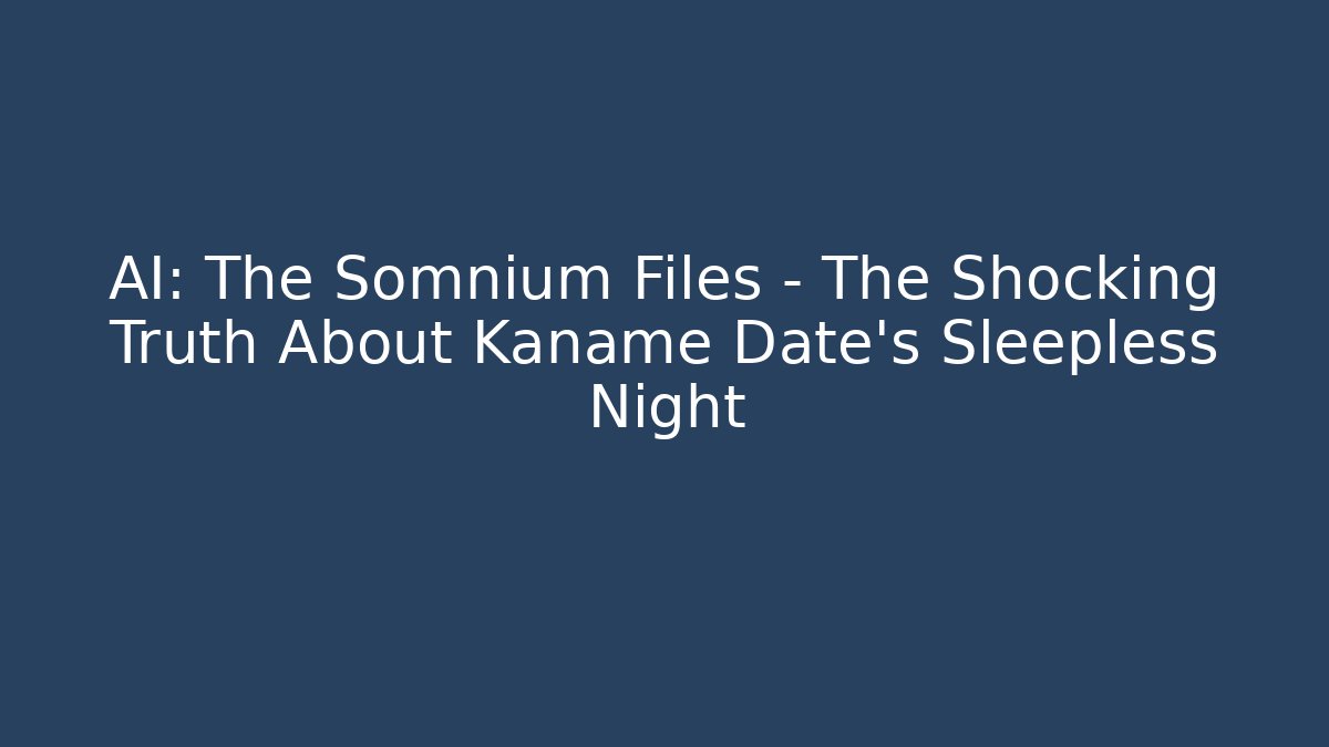 AI: The Somnium Files - The Shocking Truth About Kaname Date's Sleepless Night