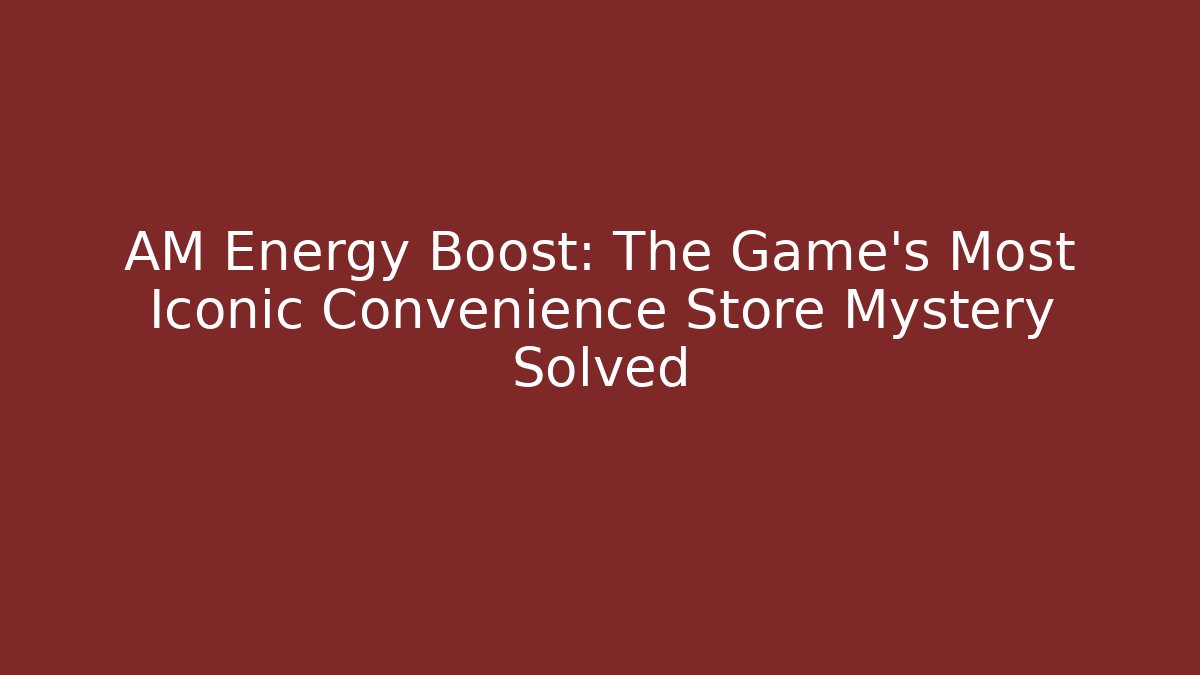 AM Energy Boost: The Game's Most Iconic Convenience Store Mystery Solved