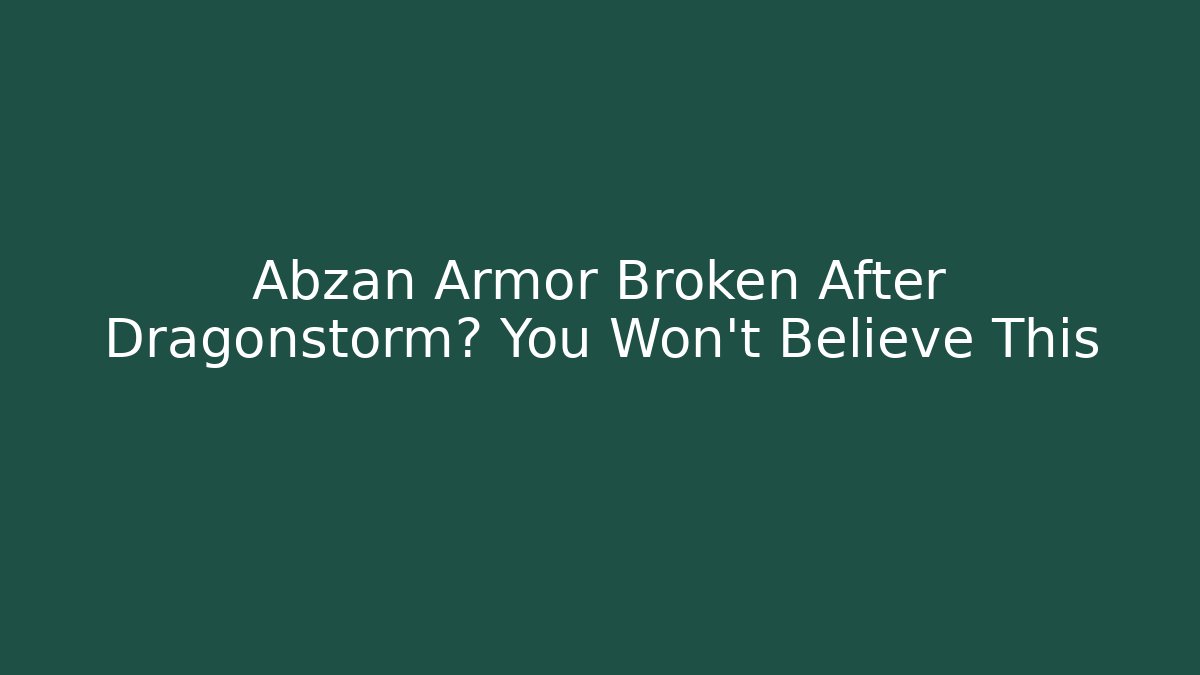 Abzan Armor Broken After Dragonstorm? You Won't Believe This