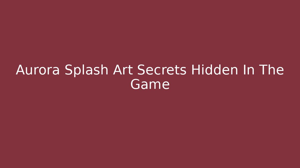 Aurora Splash Art Secrets Hidden In The Game