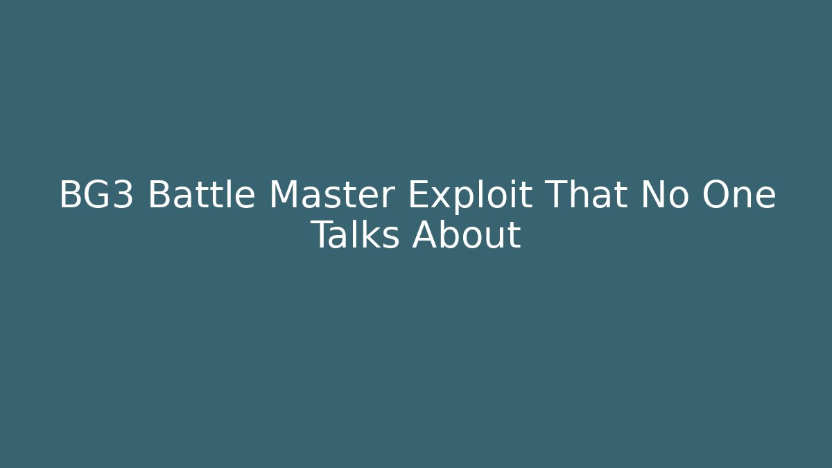 BG3 Battle Master Exploit That No One Talks About - Smart Esu