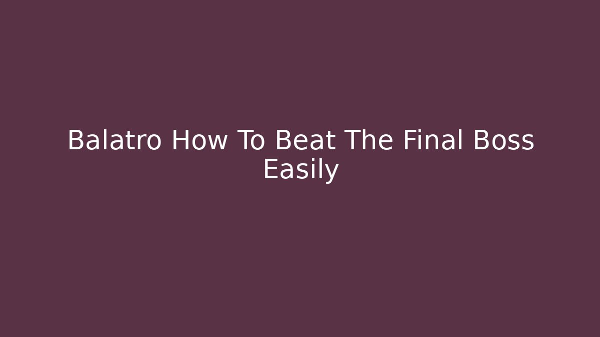 Balatro How To Beat The Final Boss Easily