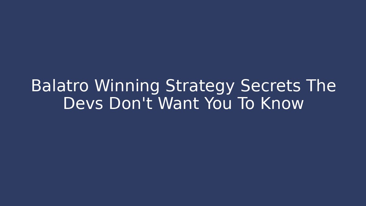Balatro Winning Strategy Secrets The Devs Don't Want You To Know