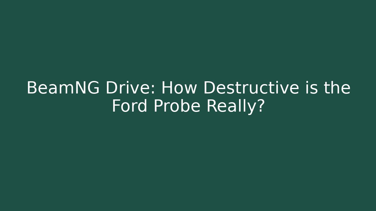 BeamNG Drive: How Destructive is the Ford Probe Really? - Smart Esu