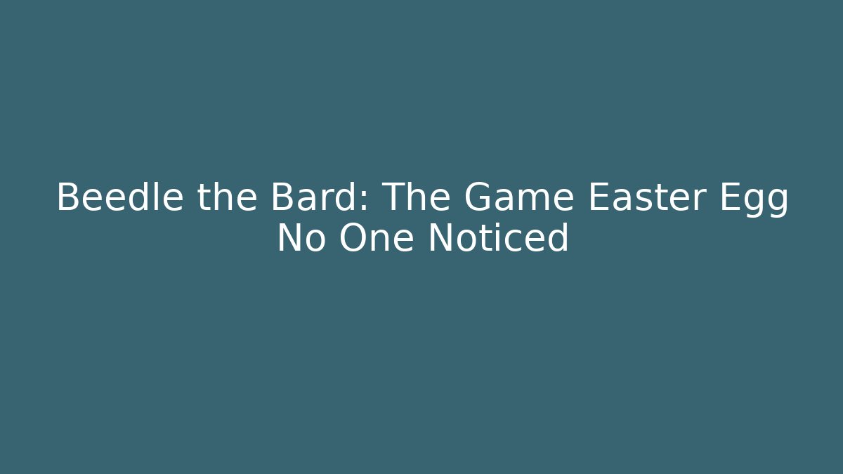 Beedle the Bard: The Game Easter Egg No One Noticed - Smart Esu