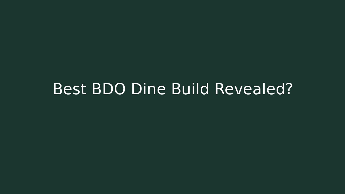 Best BDO Dine Build Revealed?