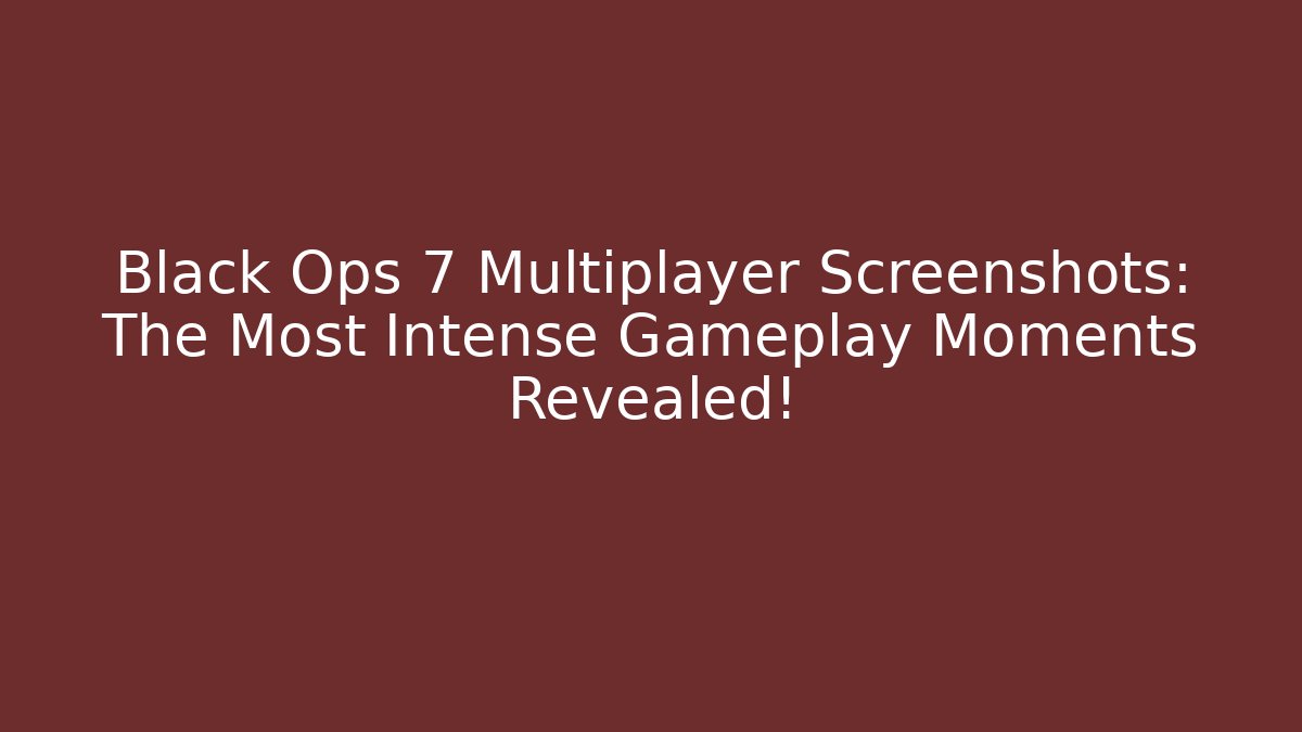 Black Ops 7 Multiplayer Screenshots: The Most Intense Gameplay Moments Revealed!