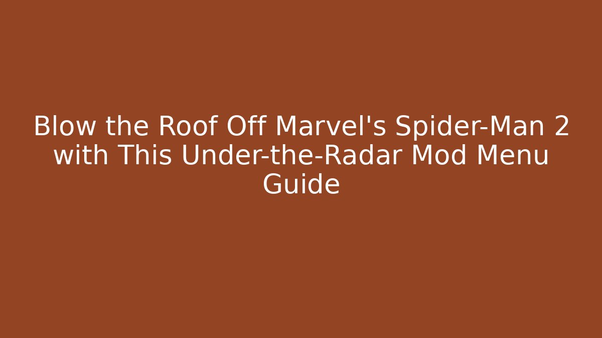 Blow the Roof Off Marvel's Spider-Man 2 with This Under-the-Radar Mod Menu Guide