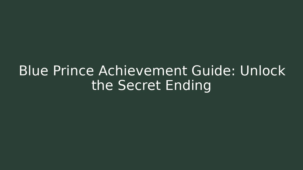 Blue Prince Achievement Guide: Unlock the Secret Ending