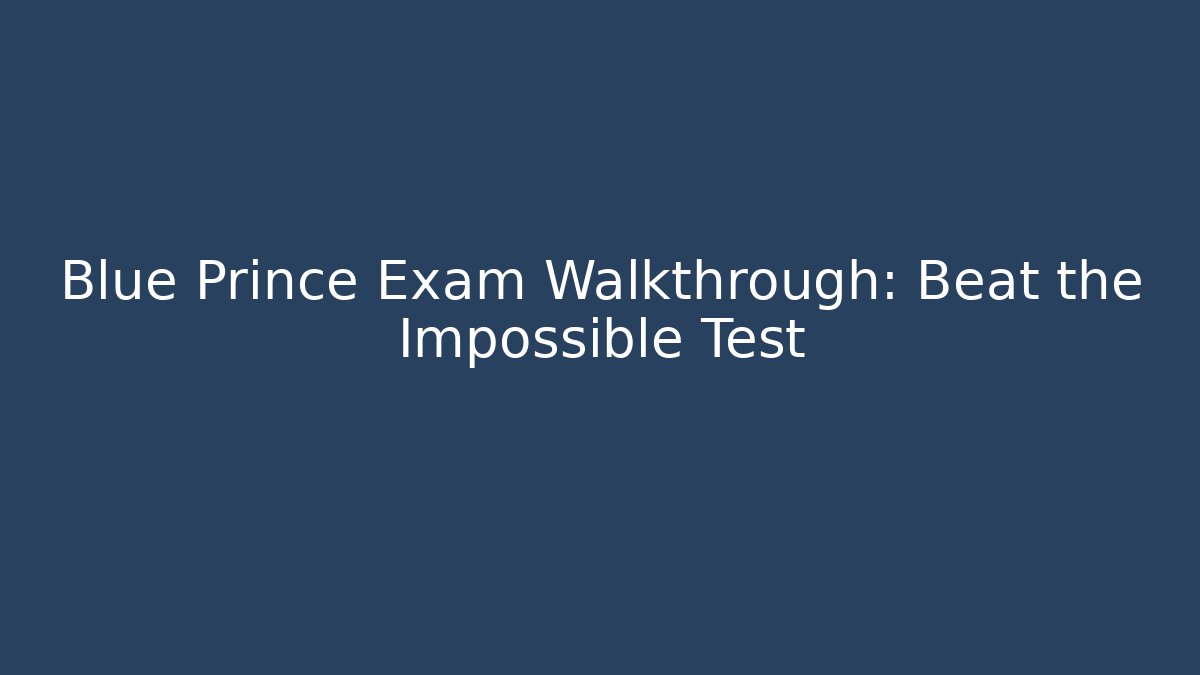 Blue Prince Exam Walkthrough: Beat the Impossible Test - Smart Esu