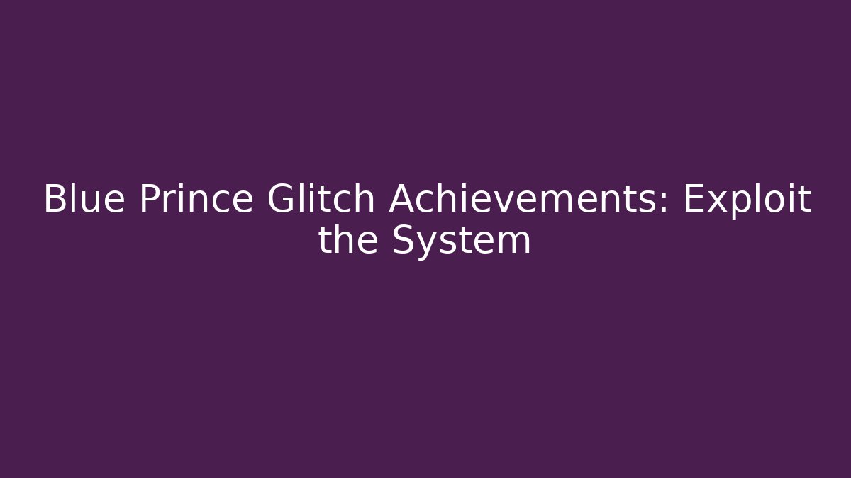 Blue Prince Glitch Achievements: Exploit the System - Smart Esu