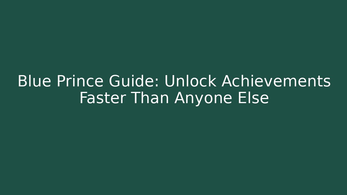 Blue Prince Guide: Unlock Achievements Faster Than Anyone Else