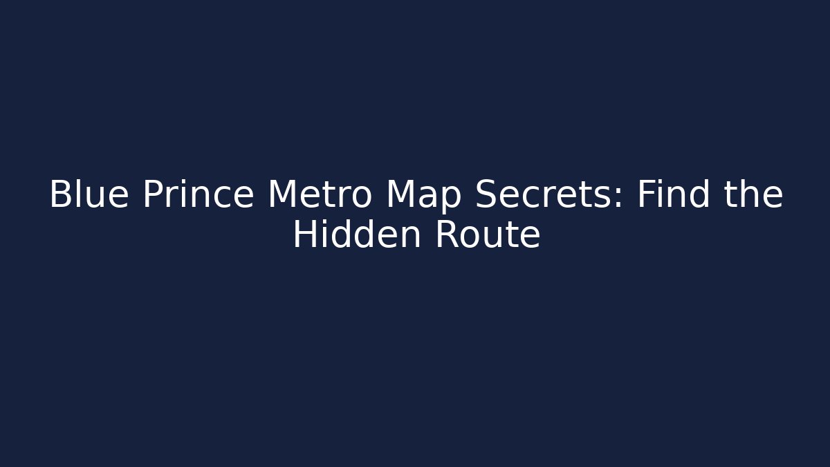Blue Prince Metro Map Secrets: Find the Hidden Route