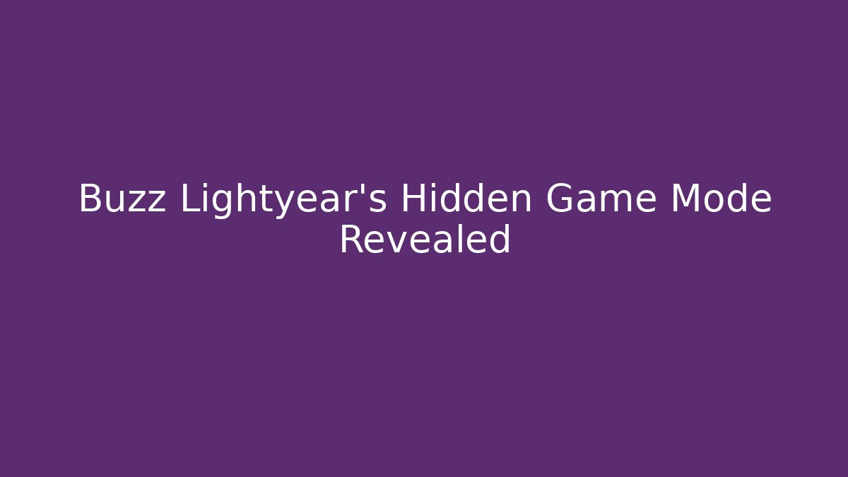 Buzz Lightyear's Hidden Game Mode Revealed