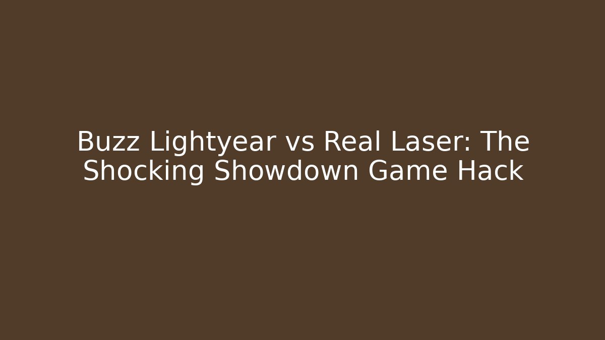 Buzz Lightyear vs Real Laser: The Shocking Showdown Game Hack