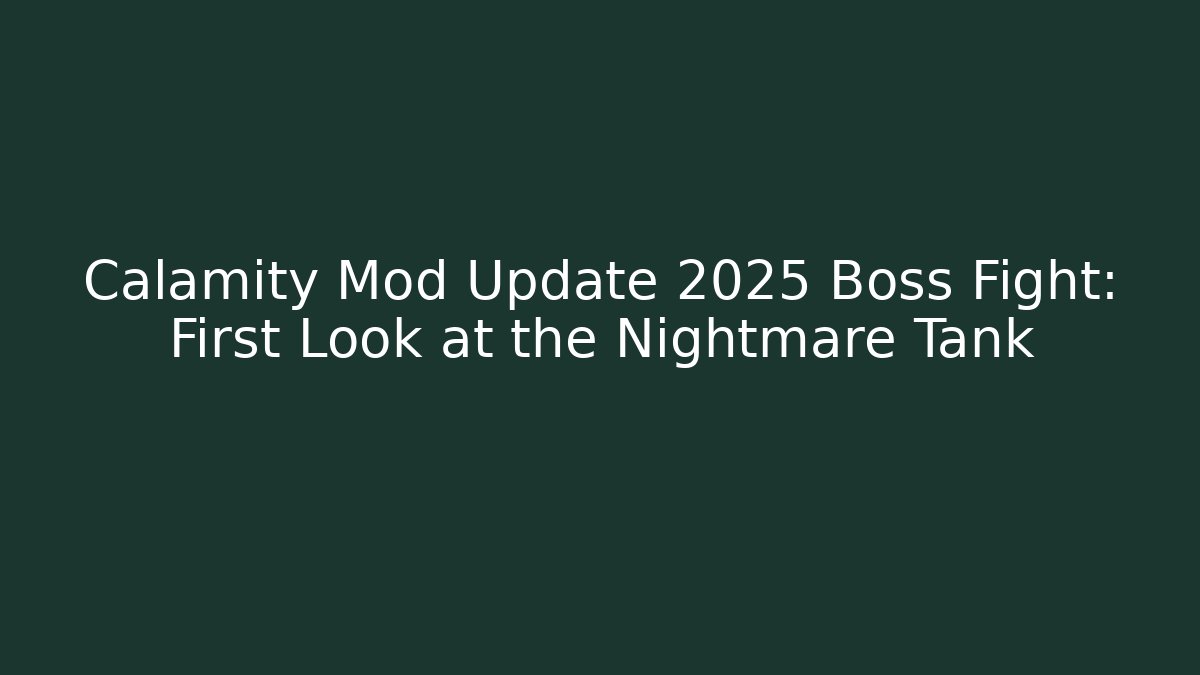 Calamity Mod Update 2025 Boss Fight: First Look at the Nightmare Tank