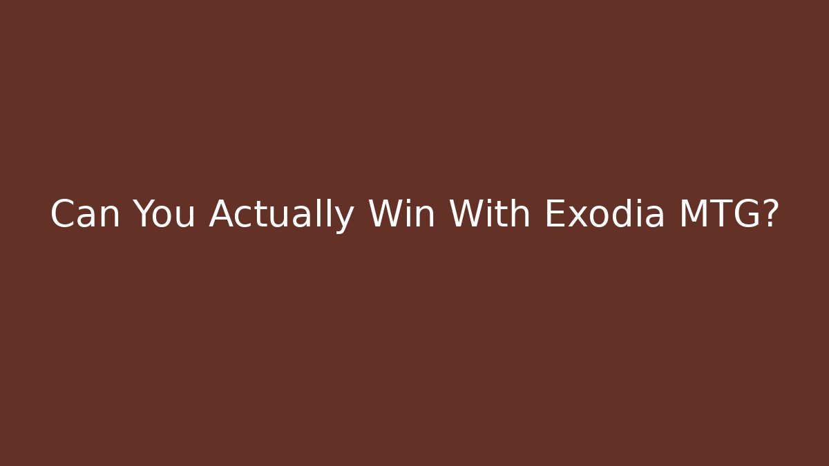Can You Actually Win With Exodia MTG?