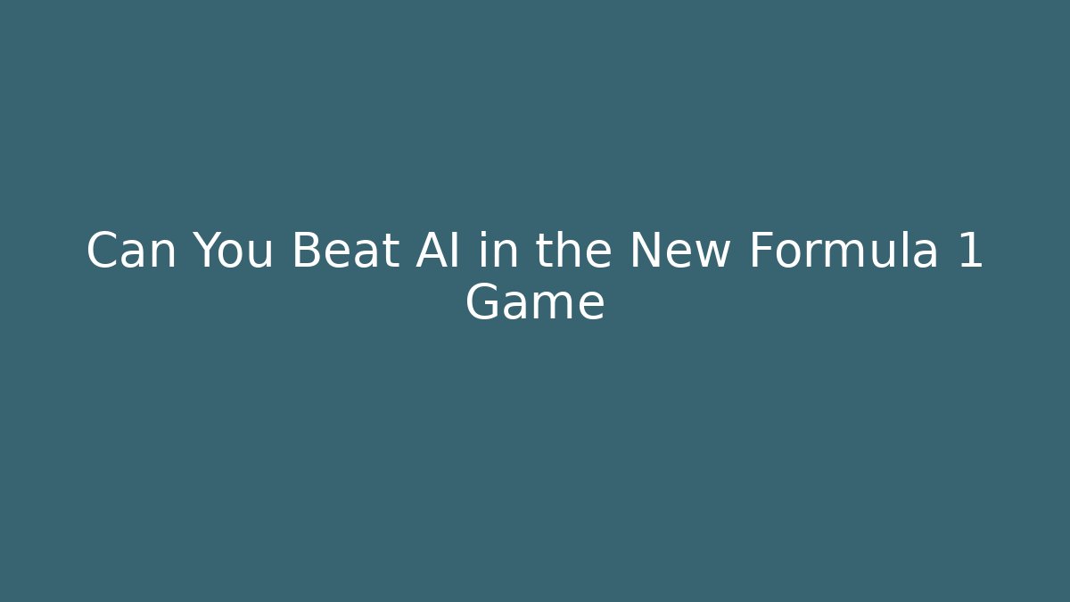 Can You Beat AI in the New Formula 1 Game