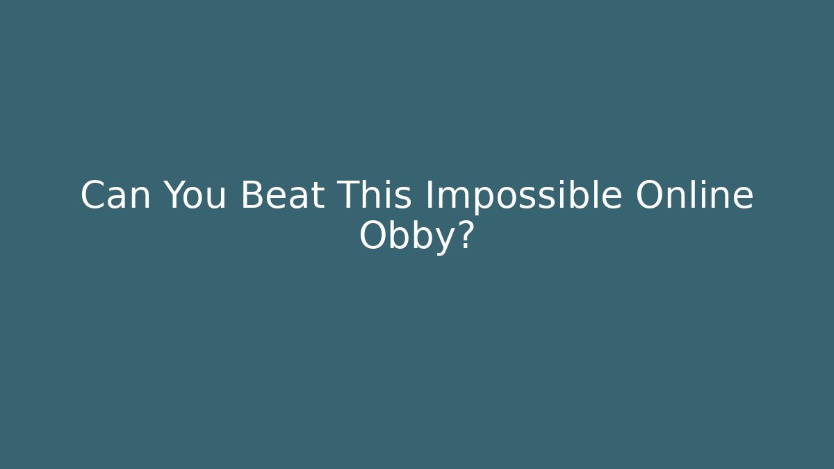 Can You Beat This Impossible Online Obby?