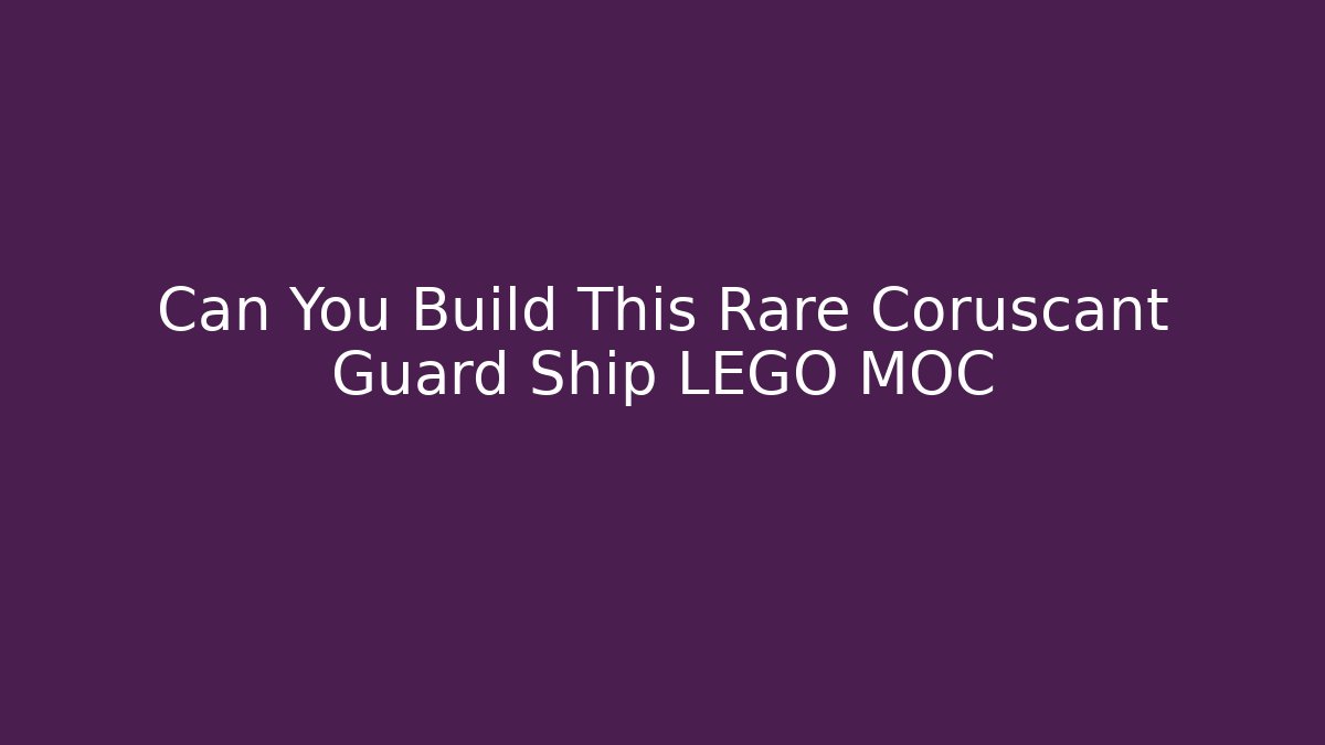 Can You Build This Rare Coruscant Guard Ship LEGO MOC