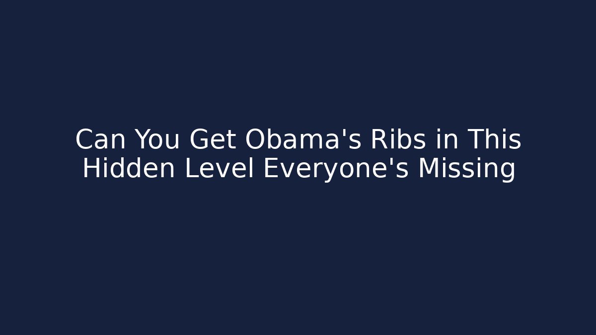 Can You Get Obama's Ribs in This Hidden Level Everyone's Missing