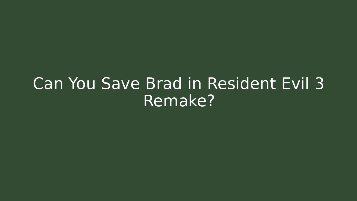Can You Save Brad in Resident Evil 3 Remake?