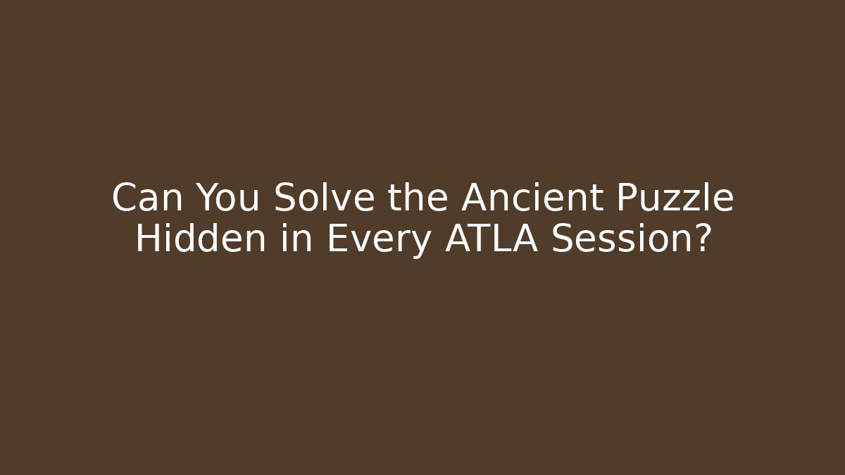 Can You Solve the Ancient Puzzle Hidden in Every ATLA Session?