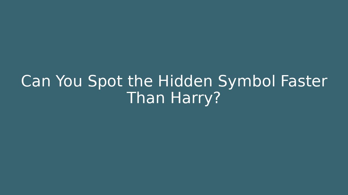 Can You Spot the Hidden Symbol Faster Than Harry?