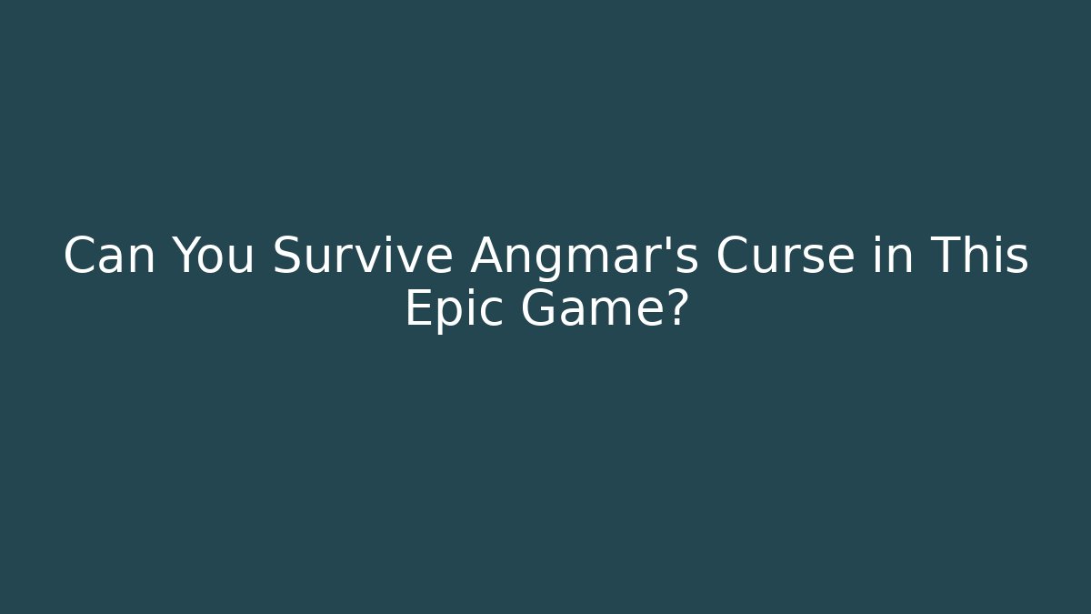 Can You Survive Angmar's Curse in This Epic Game?