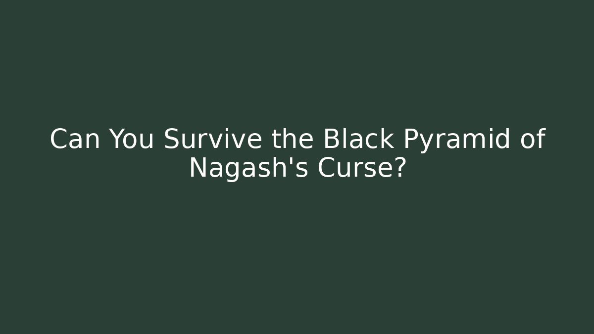 Can You Survive the Black Pyramid of Nagash's Curse?