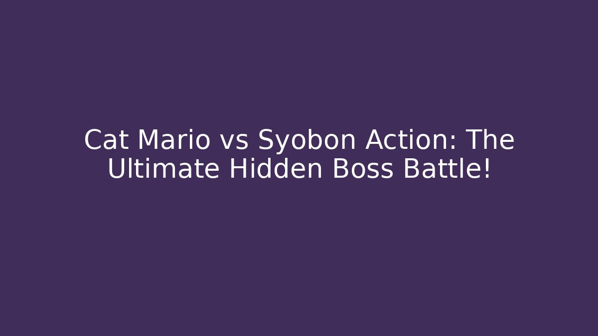 Cat Mario vs Syobon Action: The Ultimate Hidden Boss Battle! - Smart Esu