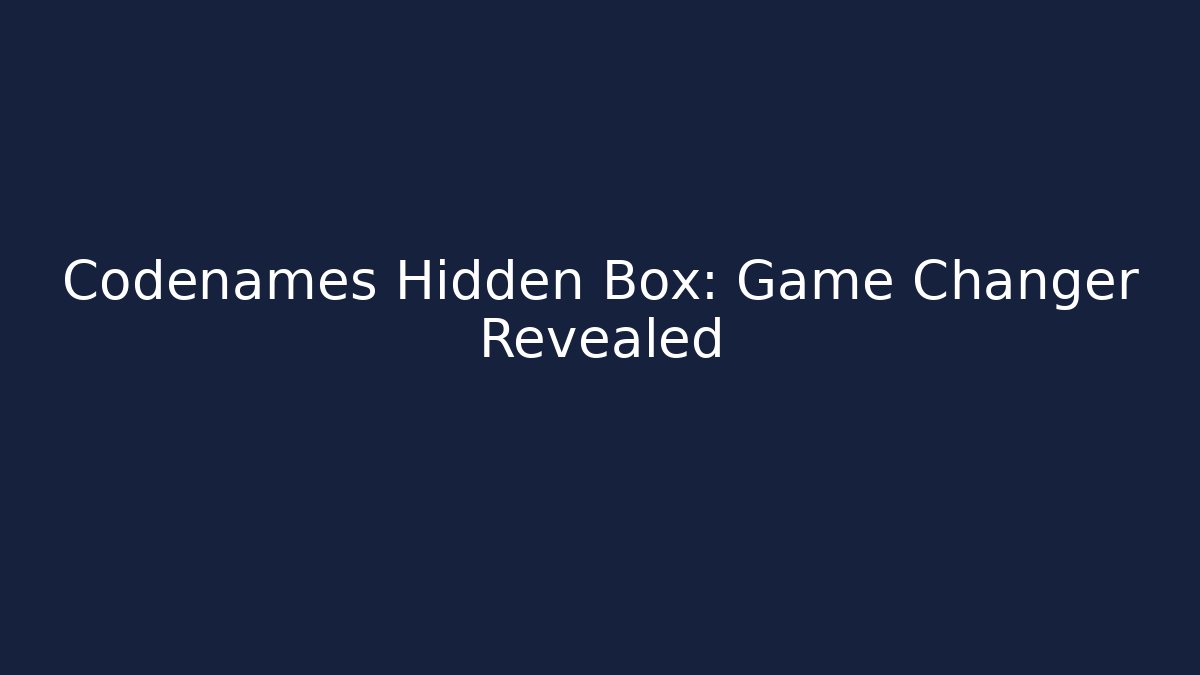 Codenames Hidden Box: Game Changer Revealed