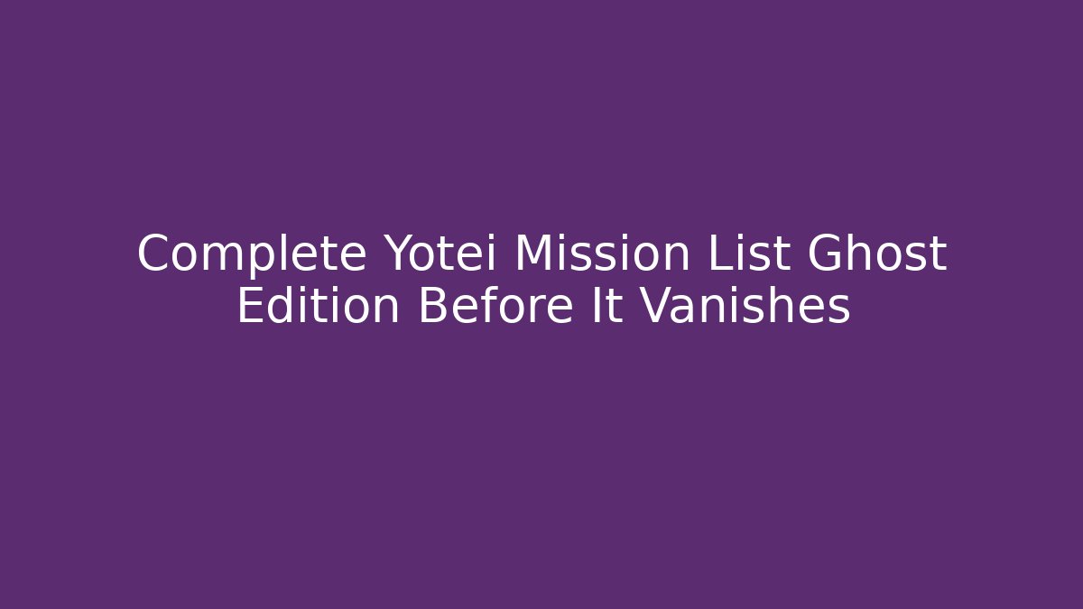 Complete Yotei Mission List Ghost Edition Before It Vanishes