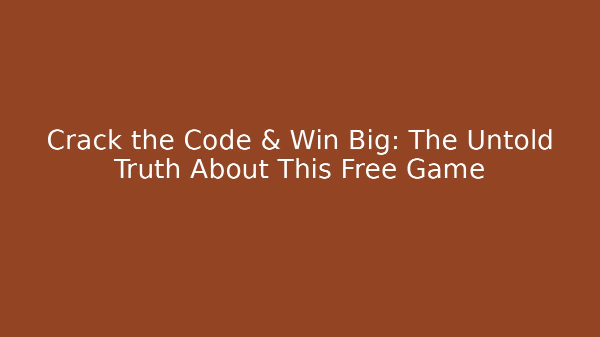 Crack the Code & Win Big: The Untold Truth About This Free Game