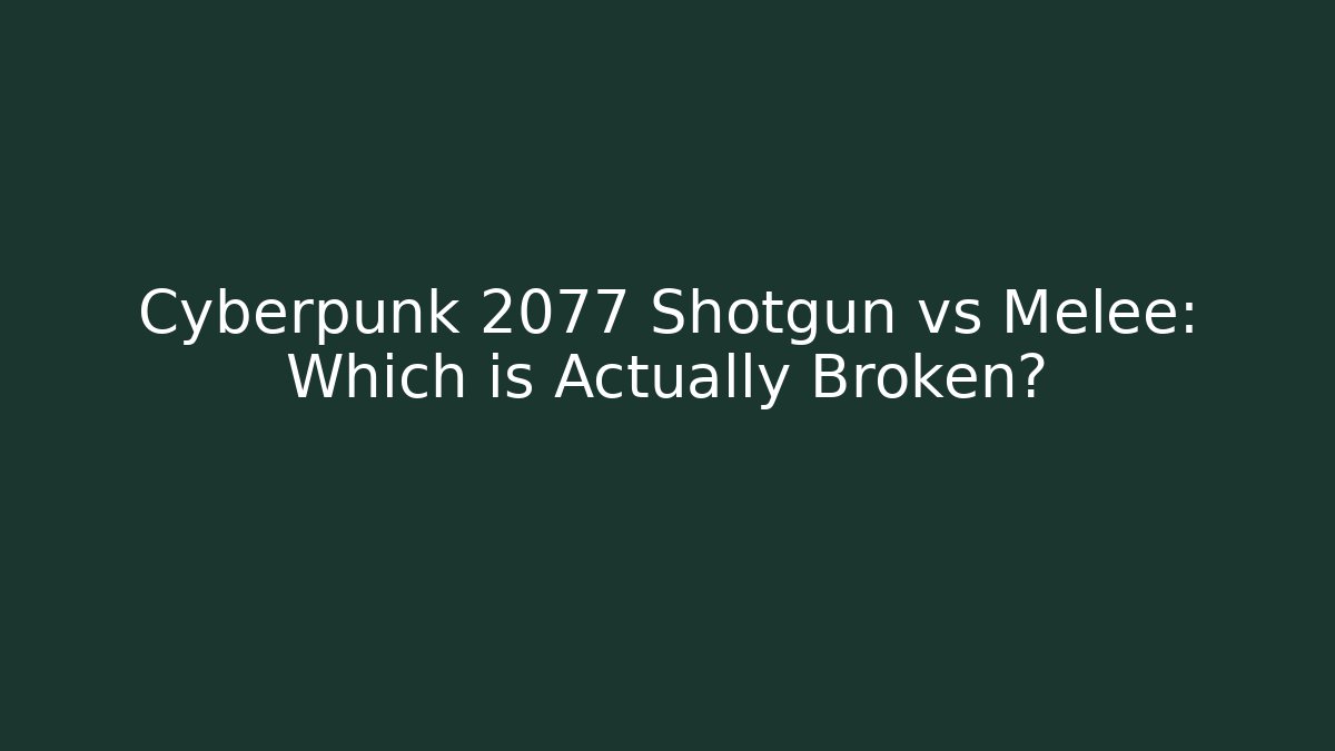 Cyberpunk 2077 Shotgun vs Melee: Which is Actually Broken?