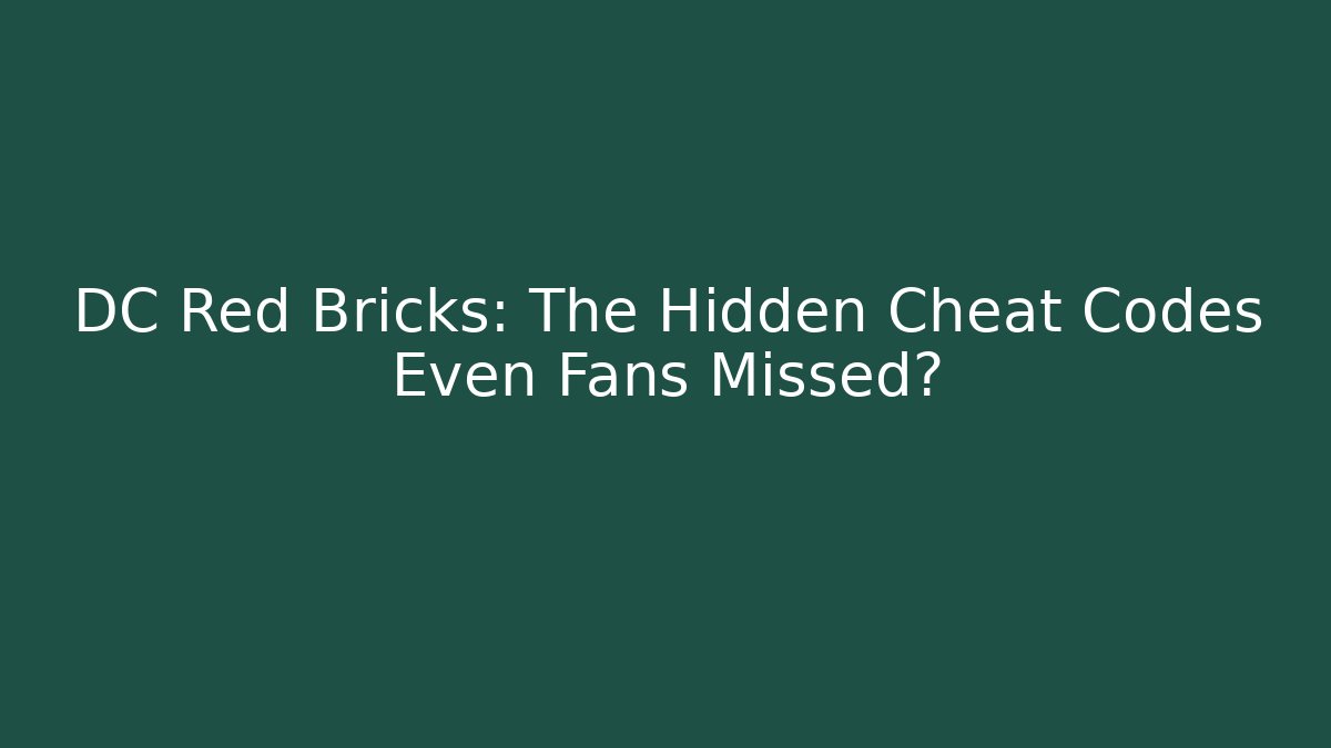 DC Red Bricks: The Hidden Cheat Codes Even Fans Missed? - Smart Esu