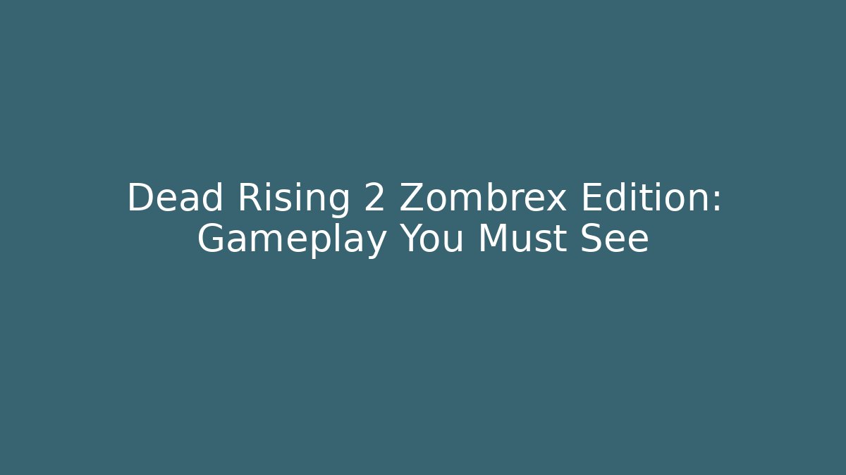 Dead Rising 2 Zombrex Edition: Gameplay You Must See
