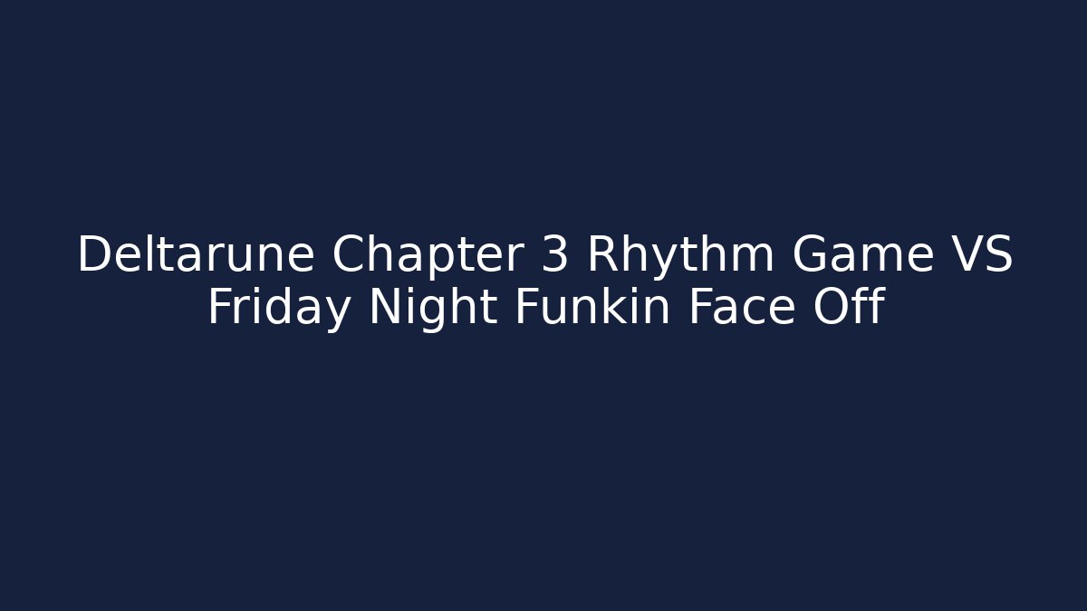 Deltarune Chapter 3 Rhythm Game VS Friday Night Funkin Face Off