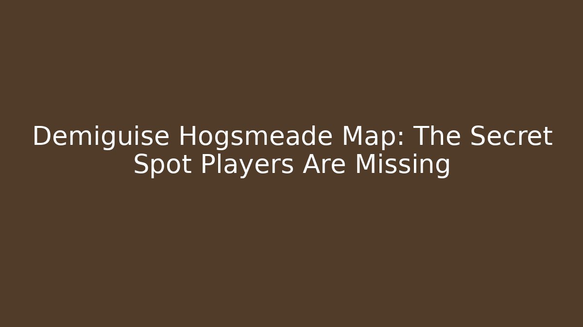 Demiguise Hogsmeade Map: The Secret Spot Players Are Missing