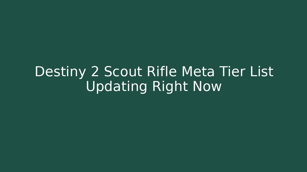 Destiny 2 Scout Rifle Meta Tier List Updating Right Now