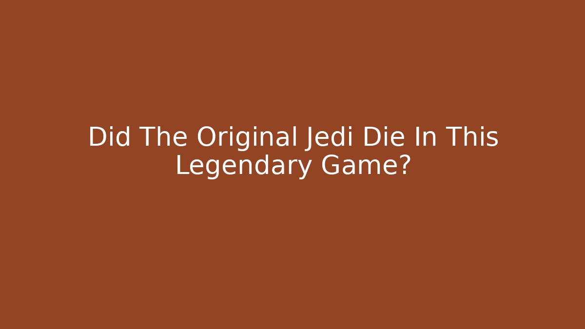 Did The Original Jedi Die In This Legendary Game?