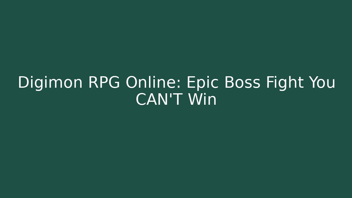 Digimon RPG Online: Epic Boss Fight You CAN'T Win