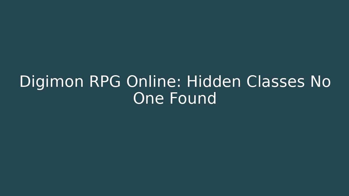 Digimon RPG Online: Hidden Classes No One Found