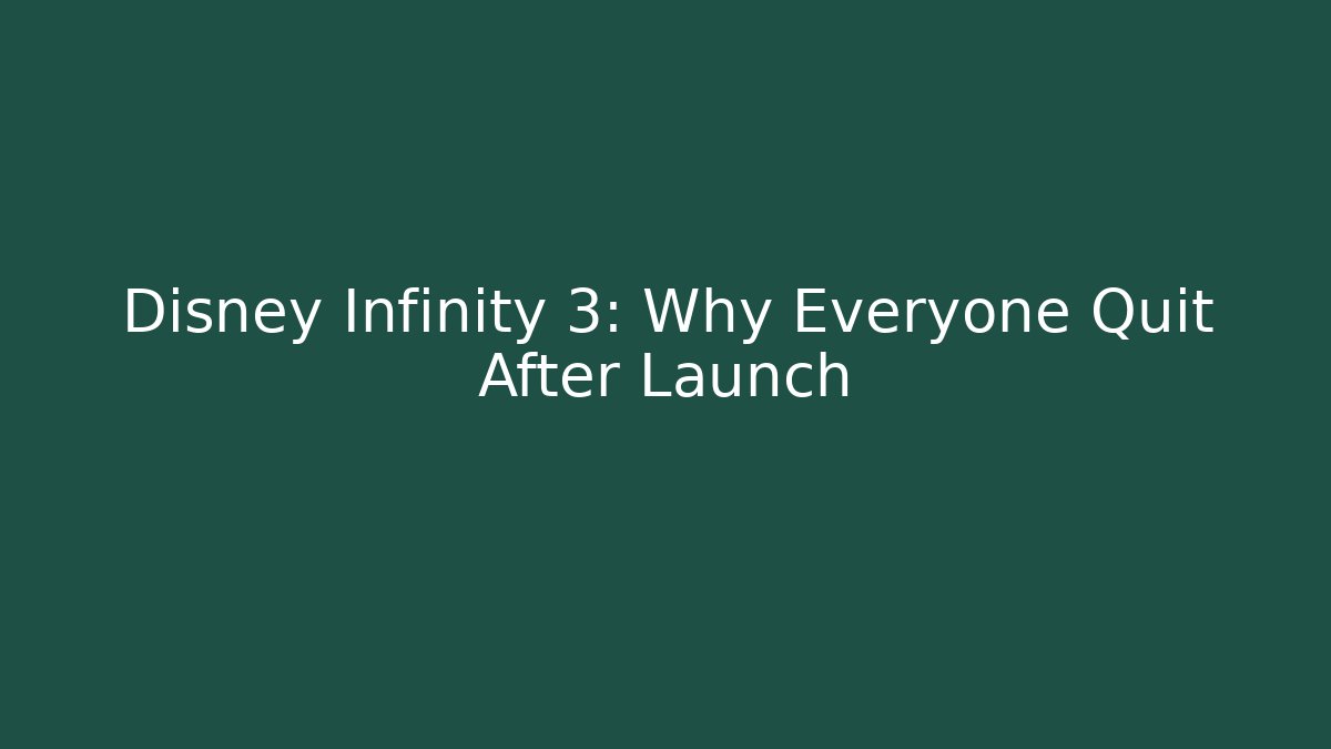 Disney Infinity 3: Why Everyone Quit After Launch
