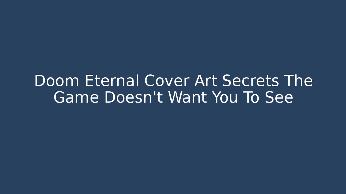 Doom Eternal Cover Art Secrets The Game Doesn't Want You To See