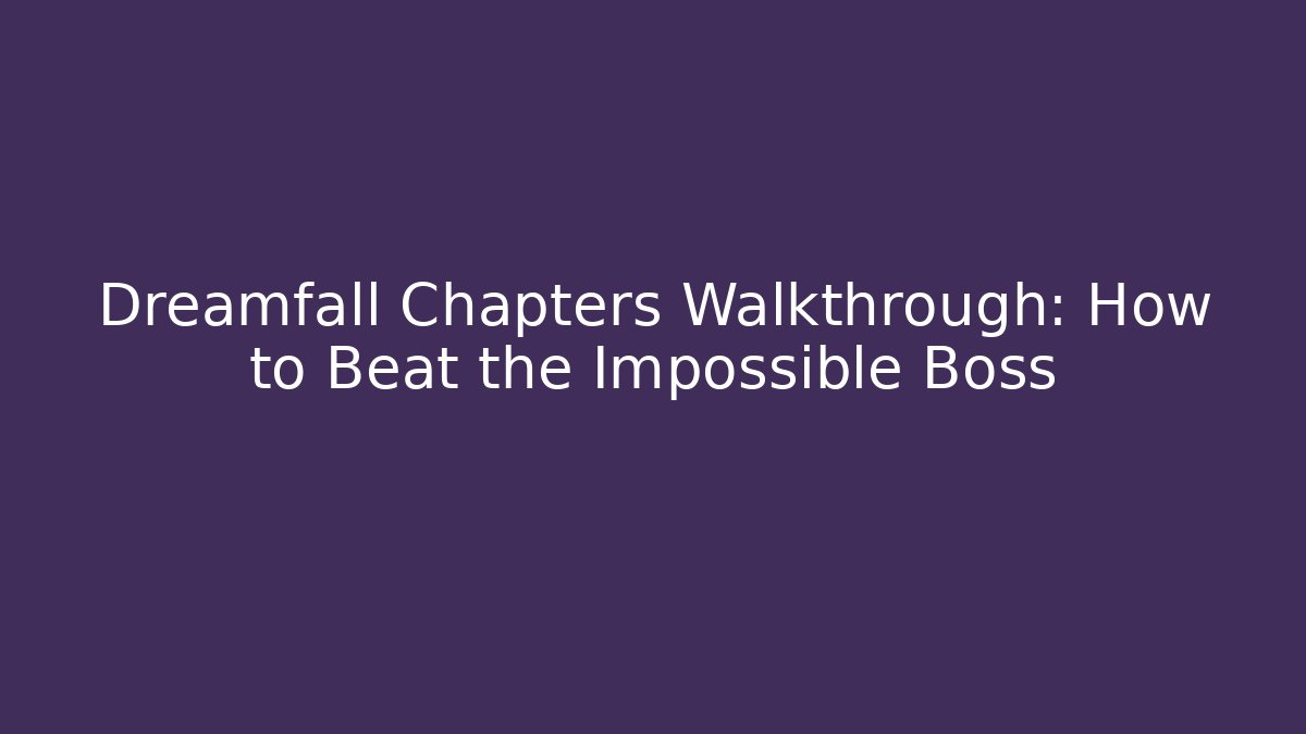 Dreamfall Chapters Walkthrough: How to Beat the Impossible Boss - Smart Esu