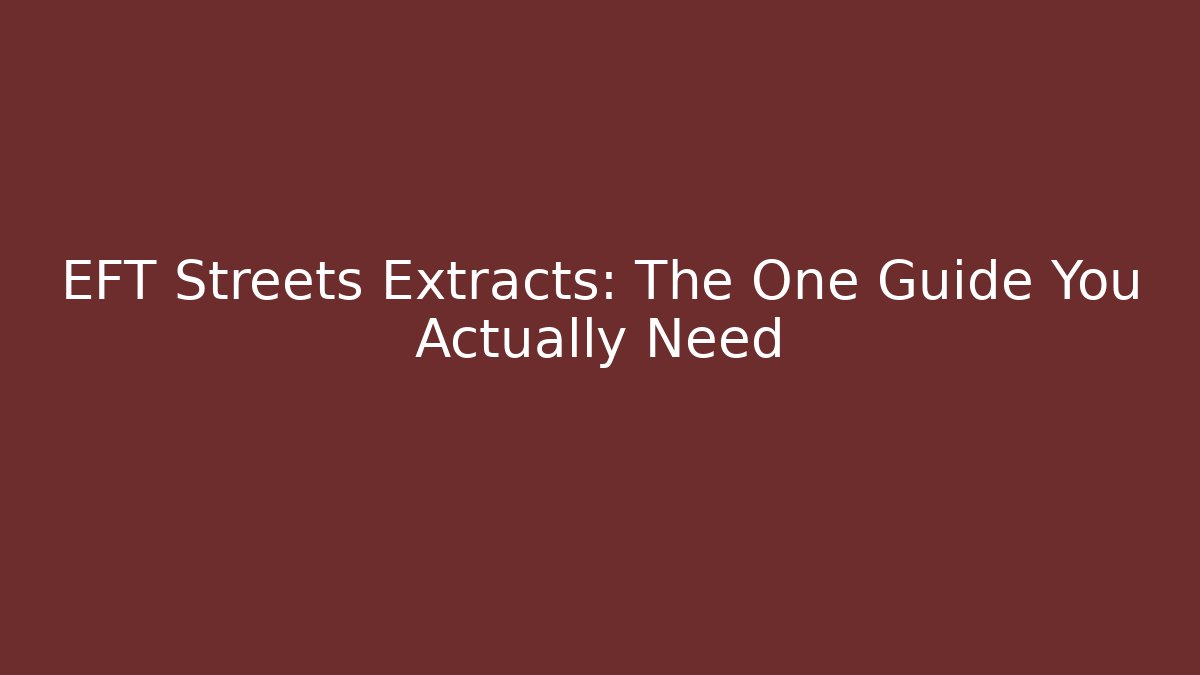 EFT Streets Extracts: The One Guide You Actually Need - Smart Esu