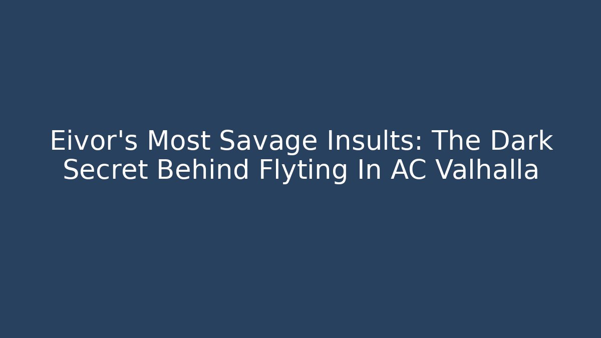 Eivor's Most Savage Insults: The Dark Secret Behind Flyting In AC Valhalla
