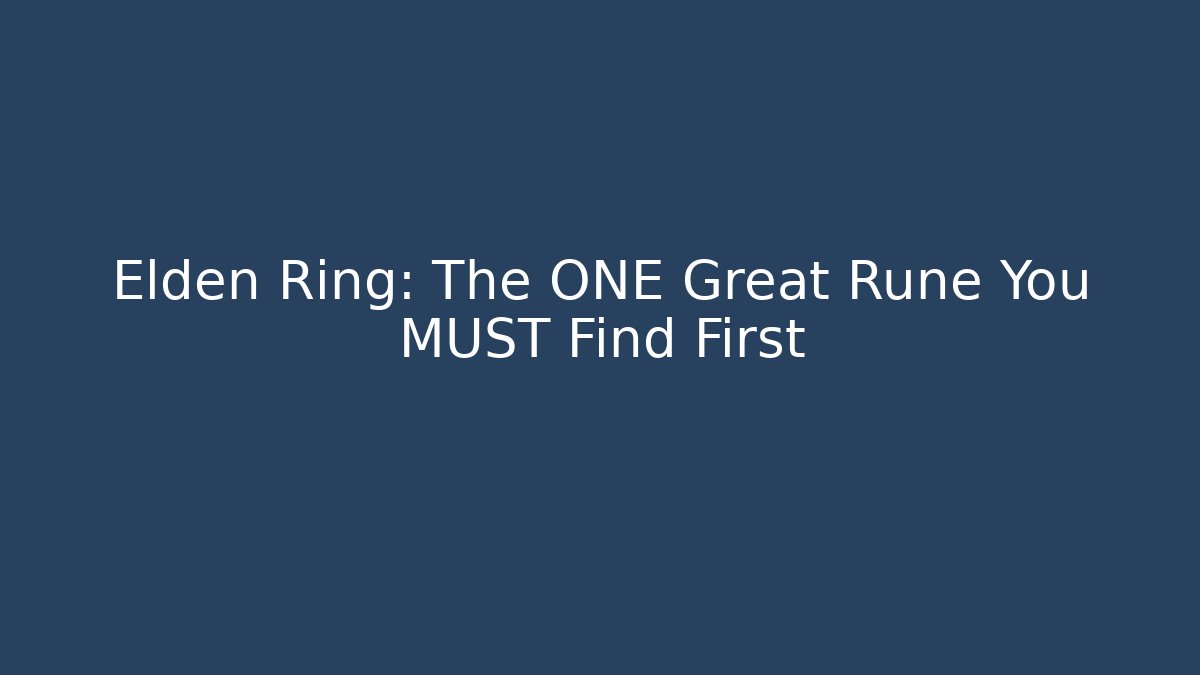 Elden Ring: The ONE Great Rune You MUST Find First - Smart Esu