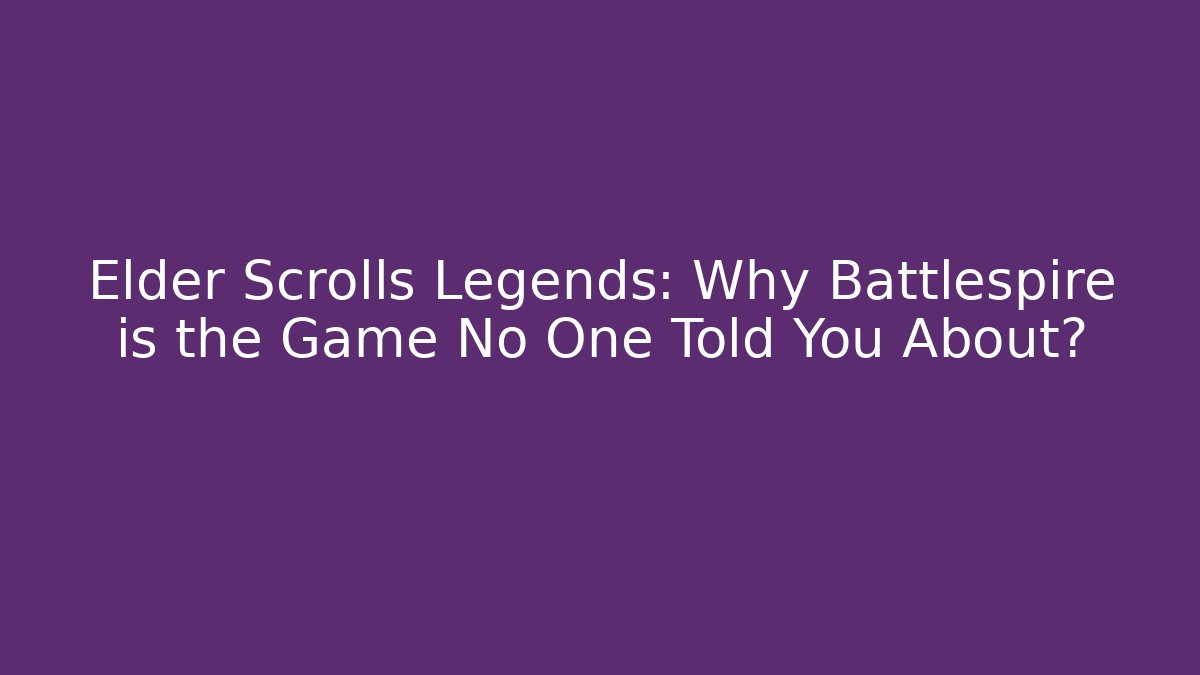 Elder Scrolls Legends: Why Battlespire is the Game No One Told You About?